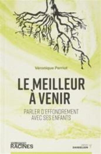 Couverture du livre « Le meilleur à venir : parler d'effondrement avec ses enfants » de Veronique Perriot aux éditions Dandelion