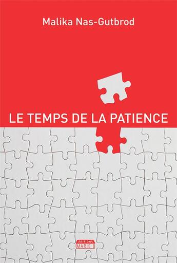 Couverture du livre « Le temps de la patience » de Malika Nas-Gutbrod aux éditions Marie B