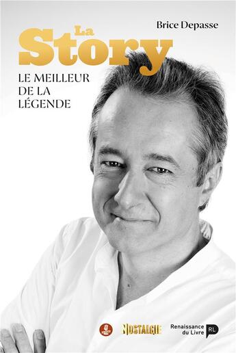 Couverture du livre « La story ; le meilleur de la légende » de Brice Depasse aux éditions Renaissance Du Livre