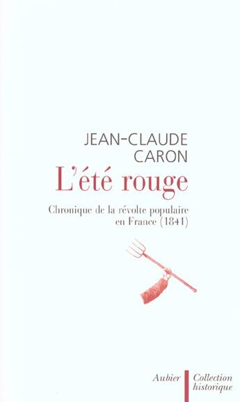 Couverture du livre « L'Été rouge : Chronique de la révolte populaire en France (1841) » de Jean-Claude Caron aux éditions Aubier