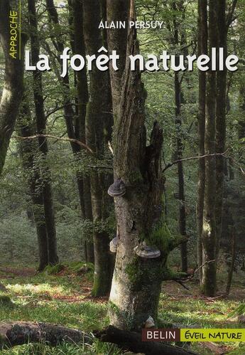 Couverture du livre « La forêt naturelle » de Alain Persuy aux éditions Belin