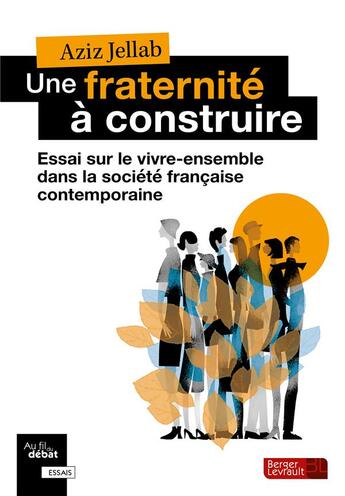 Couverture du livre « La fraternité introuvable ? essai sur le vivre ensemble dans la societe francaise contemporaine » de Aziz Jellab aux éditions Berger-levrault