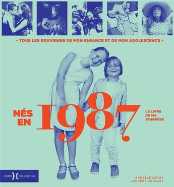 Couverture du livre « Nés en 1987 » de Leroy Armelle et Laurent Chollet aux éditions Hors Collection