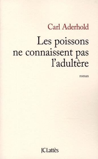 Couverture du livre « Les poissons ne connaissent pas l'adultère » de Aderhold-C aux éditions Lattes