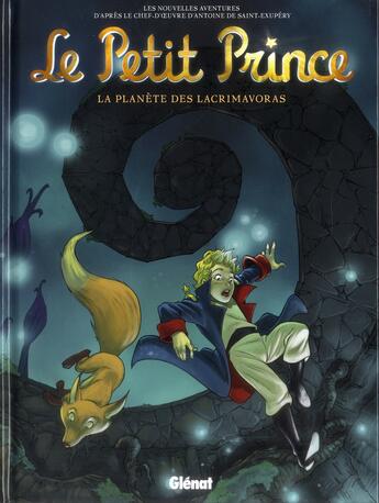 Couverture du livre « Le petit prince Tome 13 ; la planète des Lacrimavoras » de Diane Fayolle et Clotilde Bruneau et Didier Poli aux éditions Glenat