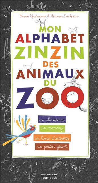 Couverture du livre « Mon alphabet zinzin des animaux du zoo ; un abécédaire, un memory, un livre d'activités, un poster géant » de France Quatromme et Tamburini Arianna aux éditions La Martiniere Jeunesse