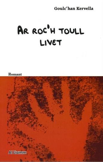 Couverture du livre « Ar roc'h toull livet » de Goulc'Han Kervella aux éditions Al Liamm