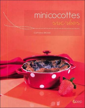 Couverture du livre « Minicocottes sucrées » de Catherine Brome aux éditions Saep