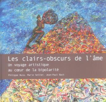 Couverture du livre « Les clairs-obscurs de l'ame. un voyage artistique au coeur de la bipolarite » de Nuss/Sellier/Bath aux éditions John Libbey