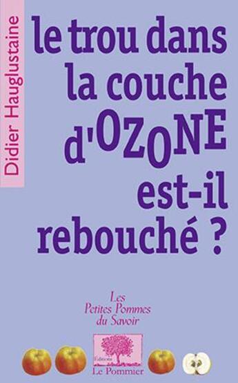 Couverture du livre « Le trou dans la couche d'ozone est-il rebouché ? » de Didier Hauglustaine aux éditions Le Pommier