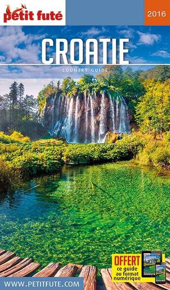 Couverture du livre « GUIDE PETIT FUTE ; COUNTRY GUIDE ; Croatie (édition 2016) » de  aux éditions Le Petit Fute