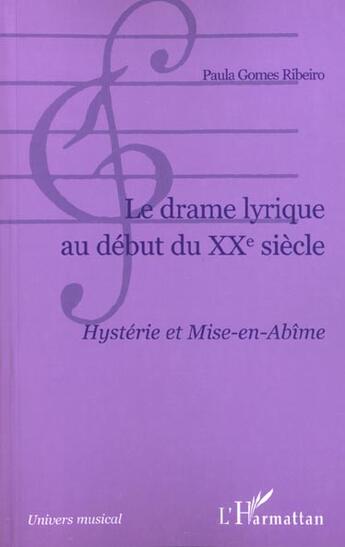 Couverture du livre « Le drame lyrique au debut du xxe siecle » de Paula Gomes-Ribeiro aux éditions L'harmattan