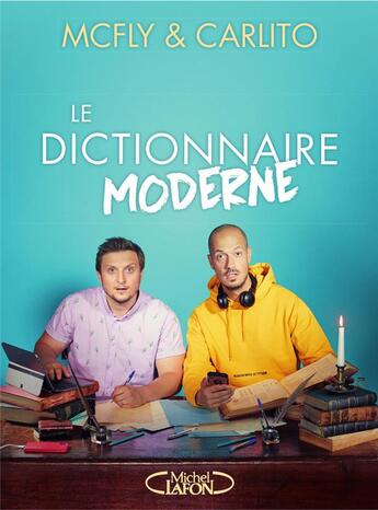 Couverture du livre « Le dictionnaire moderne » de Mcfly et Carlito aux éditions Michel Lafon