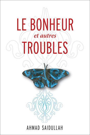 Couverture du livre « Le bonheur et autres troubles » de Saidullah Ahmad aux éditions Les Presses De L'universite D'ottawa