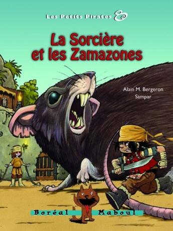 Couverture du livre « Les petits pirates Tome 8 ; la sorcière et les zamazones » de Bergeron/Sampar aux éditions Boreal