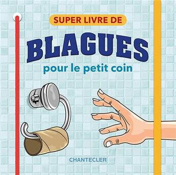 Couverture du livre « Super livres de blagues pour le petit coin » de Veronique Barrau aux éditions Chantecler