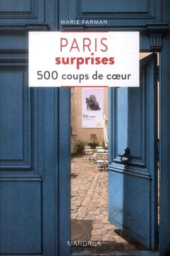 Couverture du livre « Paris surprises ; 500 coups de coeur » de Marie Farman aux éditions Mardaga Pierre