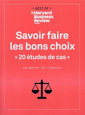 Couverture du livre « Savoir faire les bons choix ; 20 études de cas » de  aux éditions Harvard Business Review