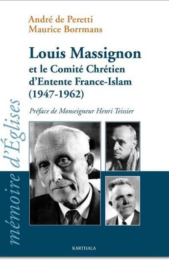 Couverture du livre « Louis Massignon et le Comité chrétien d'Entente France-Islam (1947-1962) » de Maurice Borrmans et Andre De Peretti aux éditions Karthala