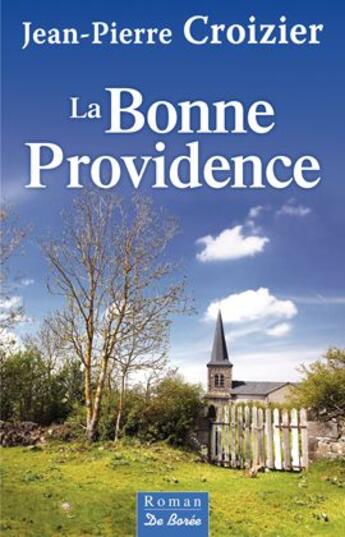 Couverture du livre « La bonne providence » de Jean-Pierre Croizier aux éditions De Boree