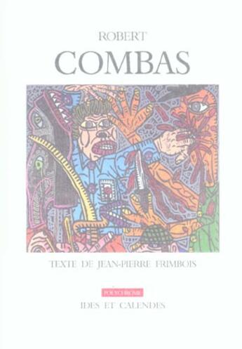 Couverture du livre « Robert combas » de Jean-Pierre Frimbois aux éditions Ides Et Calendes