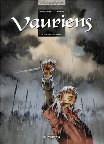 Couverture du livre « Vauriens Tome 3 ; Justine des dieux » de Laurent Cagniat et Luc Brunschwig aux éditions Delcourt