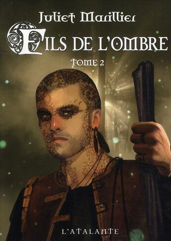 Couverture du livre « La trilogie de Septenaigue Tome 2 ; fils de l'ombre Tome 2 » de Juliet Marillier aux éditions L'atalante