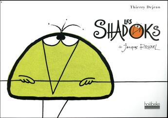 Couverture du livre « Les Shadoks de Jacques Roussel » de Thierry Dejean aux éditions Hoebeke