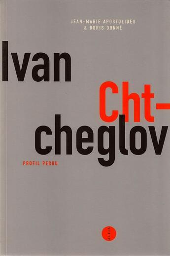Couverture du livre « Ivan Chtcheglov, profil perdu » de Jean-Marie Apostolides et Boris Donne aux éditions Allia