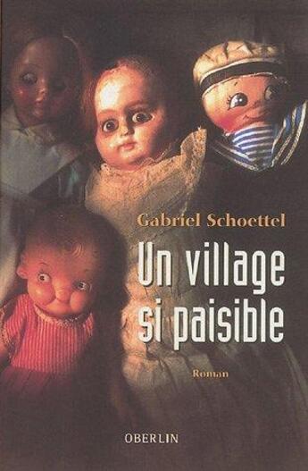 Couverture du livre « Un village si paisible » de Gabriel Schoettel aux éditions Oberlin