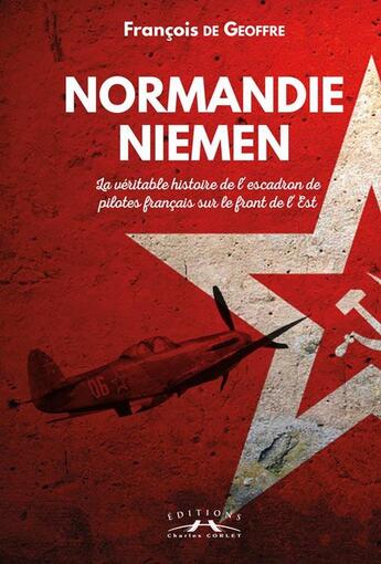 Couverture du livre « Normandie Niemen » de François De Geoffre aux éditions Charles Corlet