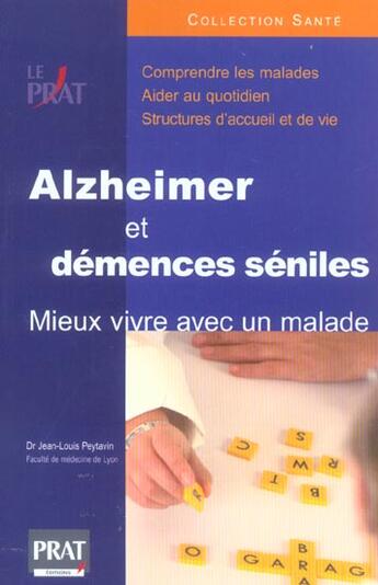 Couverture du livre « Alzheimer et demences seniles, mieux vivre avec un malade » de Jean-Louis Peytavin aux éditions Prat