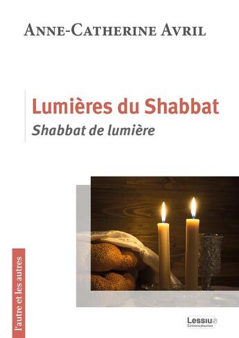 Couverture du livre « Lumière du shabbat, shabbat de lumière » de Anne-Catherine Avril aux éditions Lessius