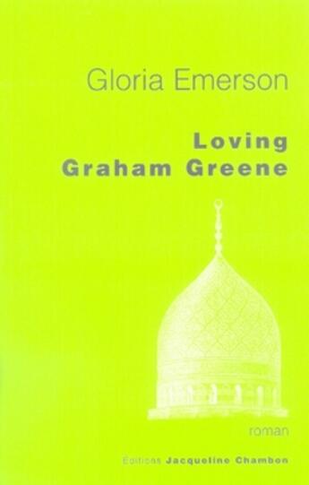 Couverture du livre « Loving graham green » de Gloria Emerson aux éditions Jacqueline Chambon