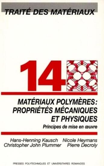 Couverture du livre « Materiaux polymeres prop mecaniques et phys - principes de mise en oeuvre - traite des materiaux - v » de Kausch aux éditions Ppur