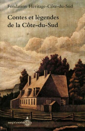 Couverture du livre « Contes et légendes de la Côte-du-sud » de  aux éditions Pu Du Septentrion