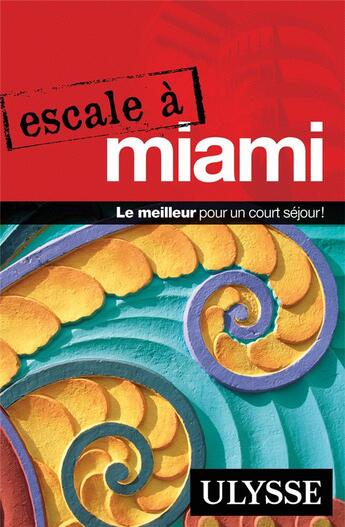 Couverture du livre « Escale à Miami » de Alain Legault aux éditions Ulysse
