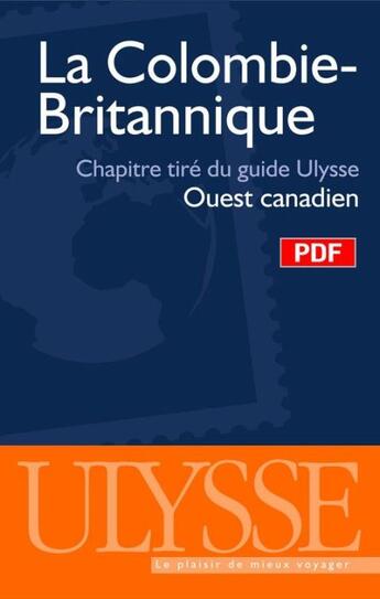 Couverture du livre « La Colombie-Britannique ; chapitre tiré du guide Ulysse « ouest canadien » » de  aux éditions Ulysse