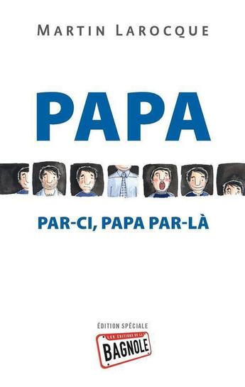 Couverture du livre « Papa par-ci, papa par-là » de Martin Larocque aux éditions La Bagnole