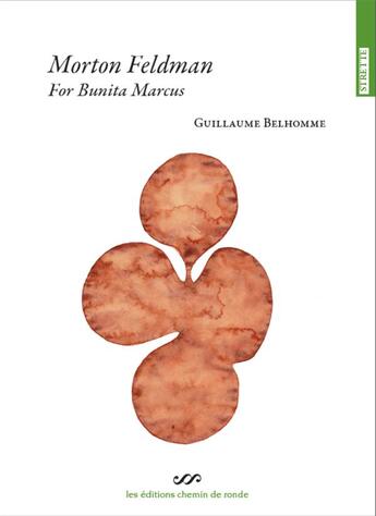 Couverture du livre « Morton Feldman, for Bunita Marcus ; une minute, une seule » de Guillaume Belhomme aux éditions Chemin De Ronde