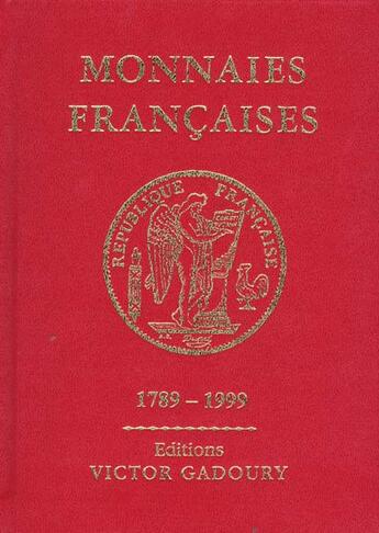 Couverture du livre « Monnaies françaises 1789-1999 » de Victor Gadoury et Francesco Pastrone aux éditions Victor Gadoury