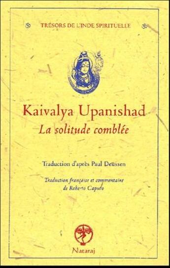 Couverture du livre « Kaivalya upanishad ; la solitude comblée » de  aux éditions Nataraj