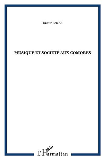 Couverture du livre « Musique et société aux Comores » de Damir Ben Ali aux éditions Komedit