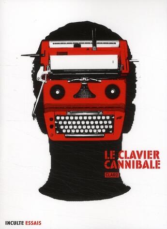 Couverture du livre « Le clavier cannibale » de Claro aux éditions Inculte