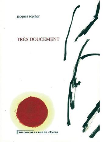 Couverture du livre « Très doucement » de Jacques Sojcher aux éditions Artgo & Cie