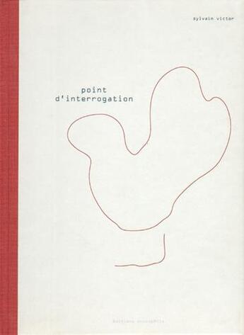 Couverture du livre « Point d'interrogation » de Sylvain Victor aux éditions Drozophile