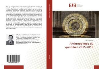 Couverture du livre « Anthropologie du quotidien 2015-2016 » de Boukraa Ridha aux éditions Editions Universitaires Europeennes