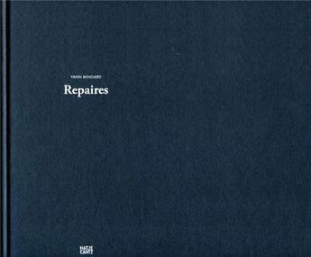 Couverture du livre « Yann mingard repaires » de Hatje aux éditions Hatje Cantz