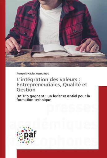 Couverture du livre « L'integration des valeurs : entrepreneuriales, qualite et gestion » de Assoumou F-X. aux éditions Presses Academiques Francophones