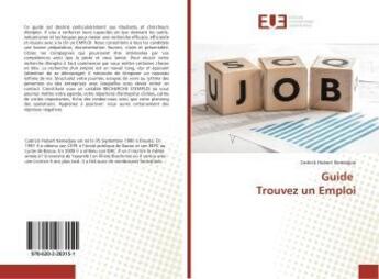 Couverture du livre « Guide Trouvez un Emploi » de Cedrick Hubert Kemadjou aux éditions Editions Universitaires Europeennes